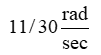  Find the angular speed,   , associated with rotating a central angle  \theta  =   In time t = 10 seconds. A)    B)    C)    D)    