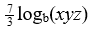 Write the expression as a sum or difference of logarithms.   A)  7log<sub>b </sub>x + log<sub>b </sub>y - 3log<sub>b</sub>z B)  7log<sub>b </sub>x + log<sub>b </sub>y + 3log<sub>b</sub>z C)  7log<sub>b </sub>x - log<sub>b </sub>y - 3log<sub>b</sub>z D)   