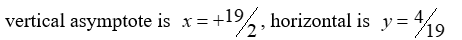 For the rational function   , find all the vertical asymptotes and horizontal asymptotes. A)     B)    C)    D)   