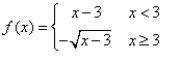 (a) Graph the piece-wise function. (b) State the domain and range in interval notation.   