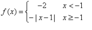 (a) Graph the piece-wise function. (b) State the domain and range in interval notation. (c) Determine the intervals when the function is increasing, decreasing, or constant.   