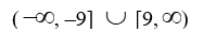 Given the function   , state the domain in interval notation. A)    B)    C)  [-9, 9] D)   