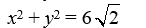 Find the equation of the circle with radius   and center (0, 0)  in standard form. A)    B)  x<sup>2</sup> + y<sup>2</sup> = 12 C)  x<sup>2</sup> + y<sup>2</sup> = 72 D)   