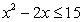 Solve the polynomial inequality and express the solution set in interval notation.   A)    B)    C)  (-3, 5)  D)  [-3, 5]