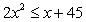 Solve the polynomial inequality and express the solution set in interval notation.   A)    B)    C)    D)   