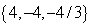 Solve by factoring. 3x<sup>3</sup> - 4x<sup>2</sup> - 48x + 64 = 0 A)    B)    C)    D)   