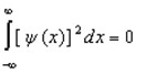 Proper wavefunctions (   )  in quantum mechanics must be normalized. Which statement below best summarizes this mathematically? A)    B)     C)      D)      E)     