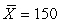 <strong>For a random sample of 100 cases, and . The 95% confidence interval for would run approximately from</strong> A) 143 to 157 B) 131 to 169 C) 147 to 153 D) 138 to 162