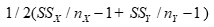 The variance estimate made by pooling data from two samples is calculated by A)    B)    C)    D)   