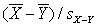 To test the null hypothesis of no difference between two means, we calculate the statistic A)    B)    C)    D)   