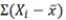 What does the expression    instruct us to do? A)  sum the scores B)  subtract every score from the mean C)  sum the scores and then subtract the mean D)  subtract the mean from each score and add up the deviations