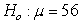 Suppose that a 95% confidence interval for   is (54.8, 60.8) . Which of the following is most likely the p-value for the test of   versus ?  ? A)  0.031 B)  0.001 C)  0.016 D)  0.231