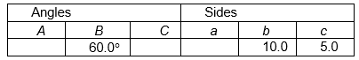  Fill in the missing parts of this table for triangle  A B C .    