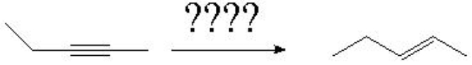 What reagent is needed for the following reaction?   A)  H<sub>2</sub>/Lindlar's Catalyst B)  1)  Li in NH<sub>3</sub> 2)  NH<sub>4</sub>Cl C)  H<sub>2</sub>/Pt D)  H<sub>2</sub>/Ni<sub>2</sub>B E)  a and d F)  none of the above