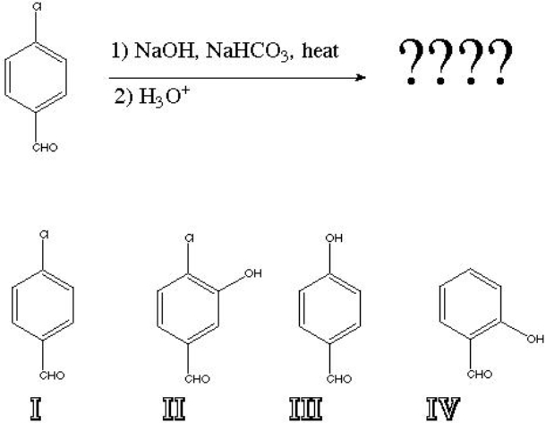 What is the product of the following reaction?   A)  I B)  II C)  III D)  IV