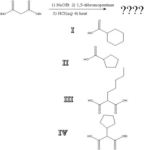 What is the product of the following reaction?   A)  I B)  II C)  III D)  IV