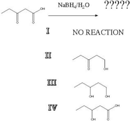 What is the product of the following reaction?   A)  I B)  II C)  III D)  IV