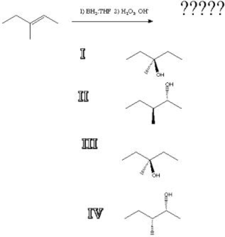 What is the product of the following reaction?   A)  I B)  II C)  III D)  IV