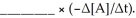 Consider the following reaction: 3A → 2B The average rate of appearance of B is given by Δ[B]/Δt.Comparing the rate of appearance of B and the rate of disappearance of A,we get     A) -2/3 B) +2/3 C) -3/2 D) +1 E) +3/2