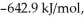 The value of ΔG° at 261.0 °C for the formation of phosphorous trichloride from its constituent elements,   (g) +   (g) →   (g)  is ________ kJ/mol.At 25.0 °C for this reaction,ΔH° is -720.5 kJ/mol,ΔG° is   and   is   A) -579.6 B) 6.81 ×   C) 1.40 × 10<sup>5</sup> D) -651.7 E) -861.4