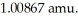 The mass of a proton is 1.00728 amu and that of a neutron is   What is the mass defect (in amu) of a <sup>57</sup>Ni nucleus? (The mass of a nickel-57 nucleus is   A) 0.5155 amu B) 28.76 amu C) -0.4932 amu D) 0.5141 amu E) 1.031 amu