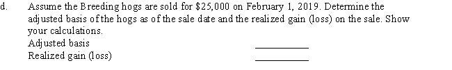 Determine the MACRS cost recovery deductions for 2017 and 2018 on the following assets that were purchased for use in a farming business on July 15,2017.The taxpayer does not wish to use the Section 179 election. ​     a.Breeding hogs depreciation: ​ Total 2017 Breeding hogs Cost Recovery Deduction (show your calculations) Total 2018 Breeding hogs Cost Recovery Deduction (show your calculations) b.Dairy cattle depreciation: ​ Total 2017 Dairy Cattle Cost Recovery Deduction (show your calculations) Total 2018 Dairy Cattle Cost Recovery Deduction (show your calculations) c.Tractor depreciation: ​ Total 2017 Tractor Cost Recovery Deduction (show your calculations) Total 2018 Tractor Cost Recovery Deduction (show your calculations)   