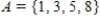 Assume that   ,   and that U is the universal set of natural numbers less than 11. Find   . ​ A)    B)    C)    D)    E)   