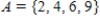 Assume that   ,   and that U is the universal set of natural numbers less than 11. Find   . ​ A)    B)    C)    D)    E)   