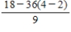Evaluate the following expression. ​   ​ A) 10 B) -6 C) 4 D) -4 E) 5