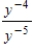 Use the rules of exponents to simplify the expression so that only positive exponents remain. ​   ​ A)    B)    C)    D)    E)   