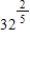 Evaluate the following expression if it represents a real number. ​   ​ A) 32 B) 1.31951 C) 1024 D) 4 E) 5.65685