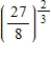 Evaluate the following expression if it represents a real number. ​   ​ A)    B)    C)    D)    E)   