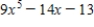 A polynomial is an expression of form   , where   is a positive integer. For the polynomial   what is   ? ​ A) 0 B) 9 C) -14 D) -13 E) 5
