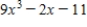 A polynomial is an expression of form   , where   is a positive integer. For the polynomial   what is   ? ​ A) 0 B) 9 C) -2 D) -11 E) 3