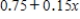 Suppose that a nurse needs 15 cc (cubic centimeters)  of a 15.5% solution (that is, a solution that is 15.5% ingredient)  of a certain medication, which must be obtained by mixing   cc of a 20% solution and   cc of a 5% solution. Express the total amount of the ingredient in the mixture in terms of   . ​ A)    B)    C)    D)    E)   
