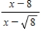 Rationalize the denominator of the fraction and simplify. ​   ​ A)    B)    C)    D)    E)   