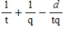 Two thin lenses with focal lengths t and q and separated by a distance   have their combined focal length given by the reciprocal of   . Combine the fractions in the expression above and use the reciprocal of your result to find the combined focal length. ​ A)    B)    C)    D)    E)   
