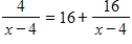 The equation in this problem leads to a linear equation. Solve for x. Because the solution to the linear equation may not be a solution to the original equation, be sure to check the solution in the original equation. ​   ​ A) x = 4 B) x = -4 C) x = 16 D) x = 12 E) x =  