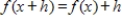 Let   and   . Does   for all values of x and h? ​ A) Yes B) No