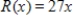 A linear revenue function is   , where x represents the number of units sold. What is the revenue received from selling one more item if 75 are currently being sold? Round your answer to the nearest cent. ​ A) $2,052.00 B) $75.00 C) $2,025.00 D) $27.00 E) $2,754.00