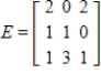 Use the following matrices to perform the indicated matrix operations, if possible. ​   ​   ;   ​ A)    B)    C)    D)    E)   
