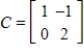 Use the following matrices to perform the indicated matrix operations, if possible. ​   ​   ;   ​ A)    B)    C)    D)    E)   