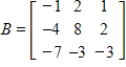 Use the matrices below. Perform the indicated operations. ​   ​     ​ ​ A) ​   B) ​   C) ​   D) ​   E) ​  