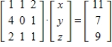 Substitute the given values of x, y, and z into the matrix equation and use matrix multiplication to determine if the values satisfy the equation. ​     ,   ,   A) True B) False