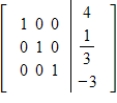 The given matrix is an augmented matrix used in the solution of a system of linear equations. What is the solution of the system?   A)    ,   ,   B)    ,   ,   C)    ,   ,   D)    ,   ,   E)    ,   ,  