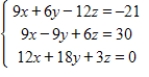 Use row operations on the augmented matrix to solve the given system of linear equations. ​   ​ A)    ,   ,   B)    ,   ,   C)    ,   ,   D)    ,   ,   E)    ,   ,  