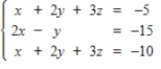 A system of linear equations and a reduced matrix for the system are given. Use the reduced matrix to find the general solution of the system, if one exists ​ ​​     ​​ ​ A) ​   ,   ,   B) ​   ,   ,   C) ​   ,   ,   D) ​   ,   ,   E) ​no solution