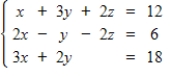 A system of equations may have a unique solution, an infinite number of solutions, or no solution. Use matrices to find the general solution of the following system, if a solution exists.   A)    ,   ,   B)    ,   ,   C)    ,   , for any real number z. D)    ,   , for any real number z. E) no solution