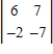Evaluate the determinant. ​   ​ A) -56 B) -28 C) 28 D) -51 E) 13