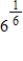 Use a calculator to evaluate the expression. Round your answer to two decimal places, if necessary. ​   A) 46,656 B) 1 C) 1.35 D) 8.09 E) 36